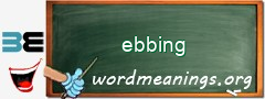WordMeaning blackboard for ebbing